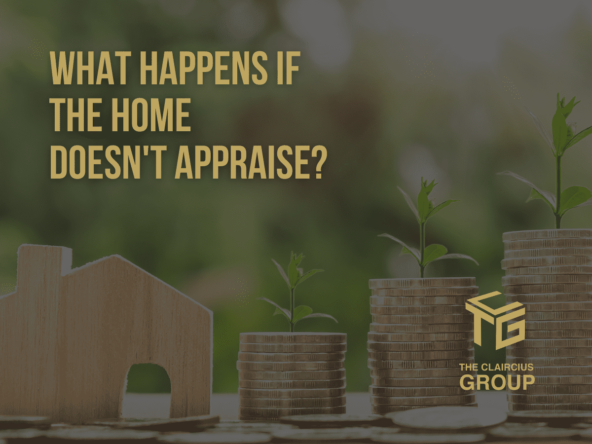 What happens if the home doesn't appraise?