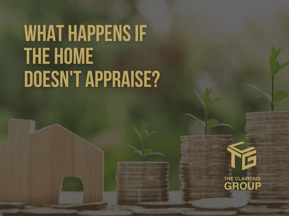 What happens if the home doesn't appraise?